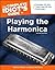 The Complete Idiot's Guide to Playing the Harmonica