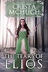 The Tears of Elios: Part One (Elgean Chronicles #1A) The Tears of Elios: Part One (Elgean Chronicles #1A)
