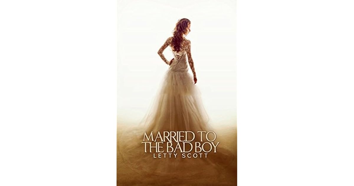 Married To The Bad Boy By Letty Scott