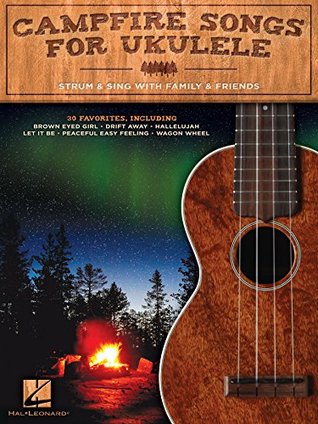Campfire Songs for Ukulele: Strum & Sing with Family & Friends (Kindle Edition)