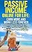 Passive Income Online For Life: Earn More and Work Less (passive income online, earn money online): 19 Secrets of Passive Income Online to Create Money ... Income Online, Make Money Online Book 1)