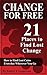 Change for Free: 21 Places to Find Spare Change: How to Find Lost Coins Everywhere Wherever You Go