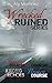 The Wrecked and Ruined Series Box Set (Wrecked and Ruined #1-3)