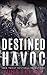 Destined Havoc (Havoc, #1)