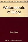Waterspouts of Glory