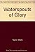 Waterspouts of Glory by Wade E. Taylor