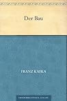 Der Bau by Franz Kafka