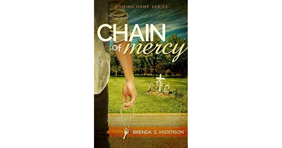 Chain Of Mercy Coming Home 1 By Brenda S Anderson