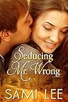 Seducing Mr. Wrong Seducing Mr. Wrong