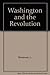 Washington and the Revolution