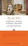 Amphitruo - Asinaria - Aulularia - Bacchides by Plautus