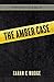 The Amber Case (Uncatchable...