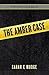 The Amber Case (Uncatchable #1)