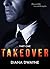 Takeover by Diana Dwayne