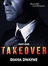 Takeover: Part One (The Takeover Series, #1)