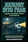 Journey Into Fear and Other Great Stories of Horror On The Railways Journey Into Fear and Other Great Stories of Horror On The Railways