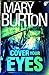 Cover Your Eyes by Mary Burton