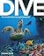 Dive: The World's Best Diving Destinations