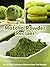 Matcha Powder Recipes: The 50 Most Delicious Matcha Green Tea Recipes (Superfood Recipes Book 6)
