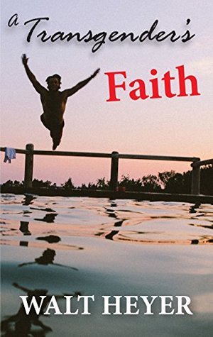 A Transgender's Faith (Kindle Edition)