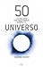 50 Cosas que hay que saber sobre el Universo