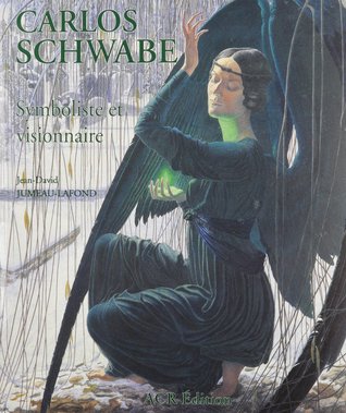 Carlos Schwabe, Symboliste et Visionnaire (French Edition)