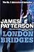 London Bridges by James  Patterson
