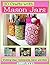 20 Crafts with Mason Jars: ...