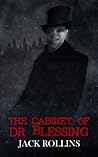 The Cabinet of Dr Blessing by Jack  Rollins