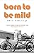 Born to be Mild by Dave Armitage