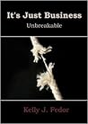 Unbreakable (It's Just Business #1)