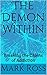 The Demon Within: Breaking ...