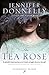 The Tea Rose by Jennifer Donnelly