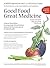Good Food, Great Medicine by Miles Hassell