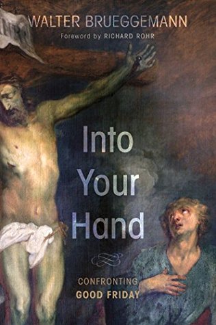 Into Your Hand: Confronting Good Friday (Kindle Edition)