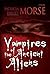 Vampires of the Ancient Aliens