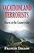 VACATIONLAND TERRORISTS: Alarm in the Countryside