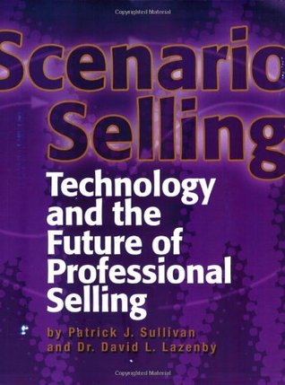 Scenario Selling: Technology and the Future of Professional Selling (Kindle Edition)