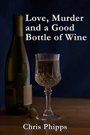 Love, Murder and a Good Bottle of Wine (Wagner & Callender Mystery Book 1)