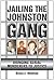 Jailing the Johnston Gang: Bringing Serial Murderers to Justice
