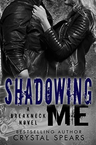 Shadowing Me (Breakneck, #3)