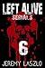 LEFT ALIVE SERIAL #6