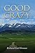 Good Crazy by Richard Broome