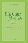 Echte Golfer fahren links: Heiteres von Loch 1 bis 19 (German Edition)