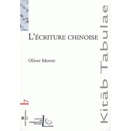L Ecriture Chinoise By Oliver Moore