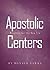 Apostolic Centers by Ronald Sawka