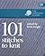 101 Stitches to Knit (The Harmony Guides)