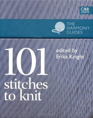 101 Stitches to Knit (The Harmony Guides)
