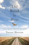 The Road Is How: ...