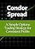 Condor Spread: A Simple Options Trading Strategy for Consistent Profits